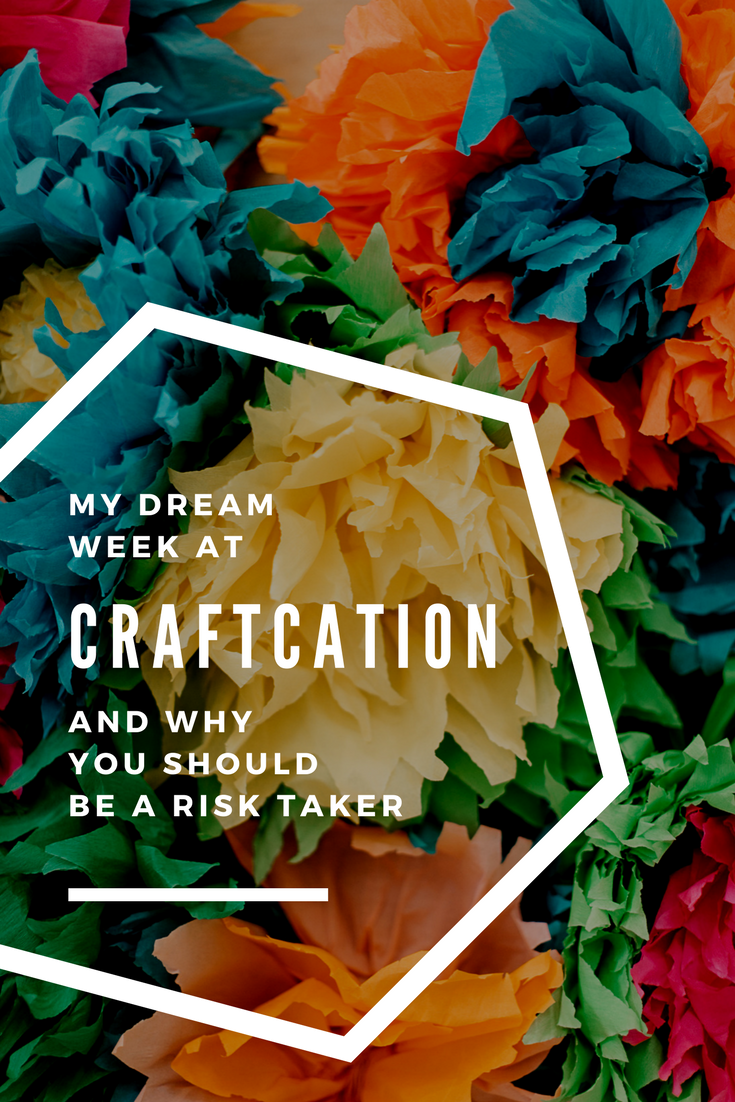 What Craftcation taught me about being a risk taker
