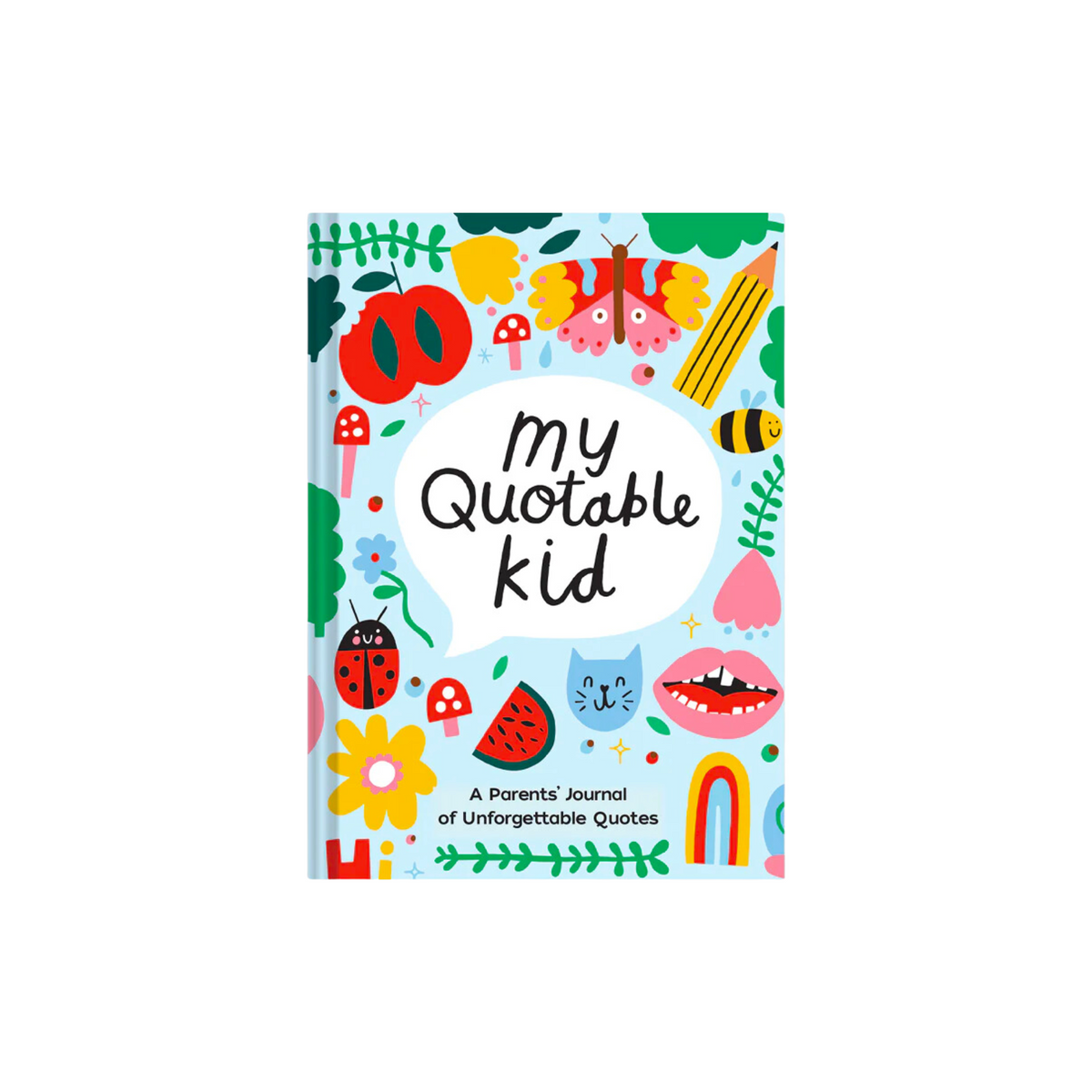 My Quotable Kid, A Parents' Journal of Unforgettable Quotes